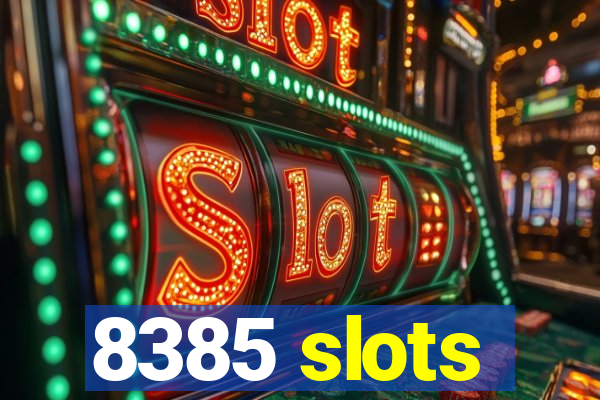 8385 slots